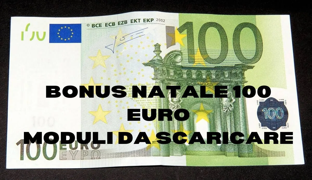 Bonus natale 100 euro, tutti i requisiti e i moduli in PDF da scaricare per richiederlo